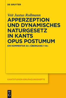 Apperzeption und dynamisches Naturgesetz in Kants Opus postumum, Veit Justus Rollmann