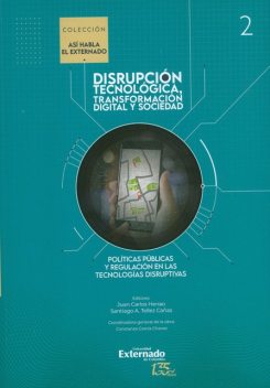 Políticas públicas y regulación en las tecnologías disruptivas, Santiago, Juan Carlos, Henao, Tellez cañas