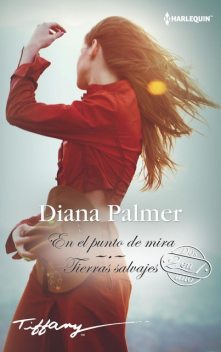 En el punto de mira – Tierras salvajes, Diana Palmer