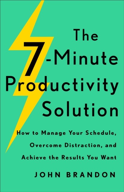 7-Minute Productivity Solution, John Brandon