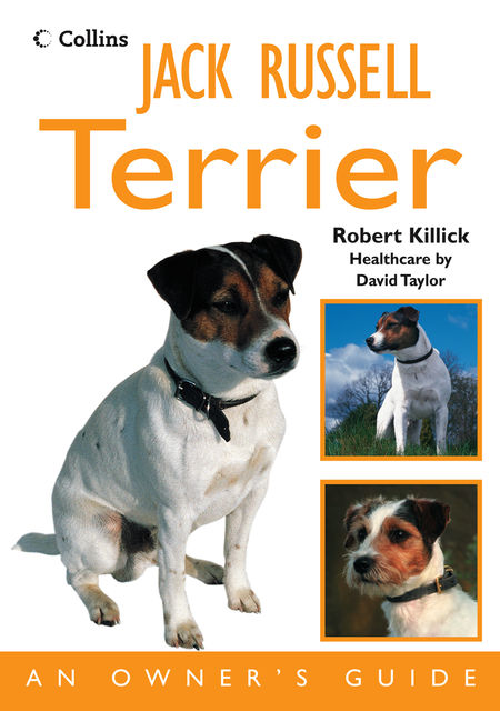 Jack Russell Terrier: An Owner’s Guide, Robert Killick