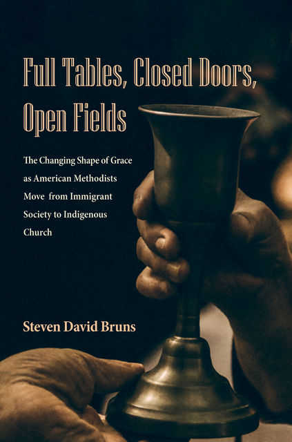 Full Tables, Closed Doors, Open Fields, Steven David Bruns