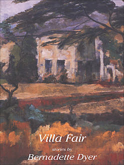 Villa Fair, Bernadette Dyer