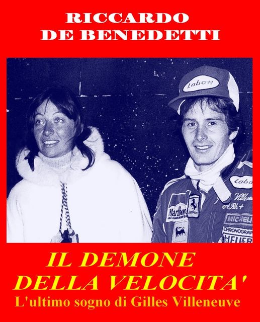 Il Demone della Velocità – L'ultimo sogno di Gilles Villeneuve, Riccardo De Benedetti