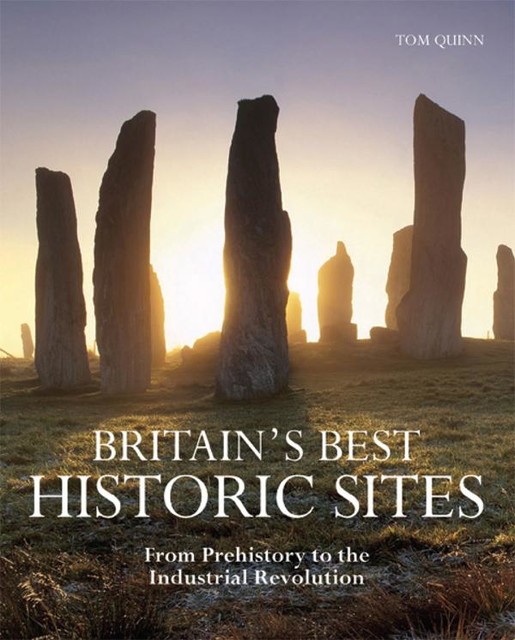 Britain's Best Historic Sites, Tom Quinn