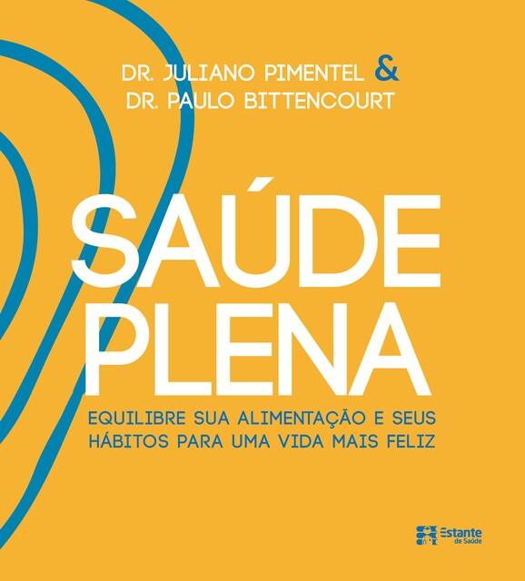 Saúde plena, Paulo Bittencourt, Juliano Pimentel