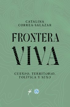 Frontera viva, Catalina Correa Salazar