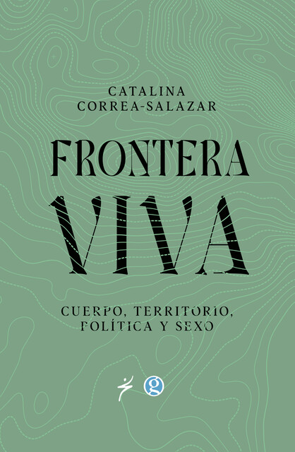 Frontera viva, Catalina Correa Salazar