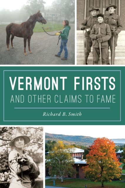 Vermont Firsts and Other Claims to Fame, Richard Smith