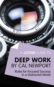 A Joosr Guide to… Deep Work by Cal Newport, Joosr
