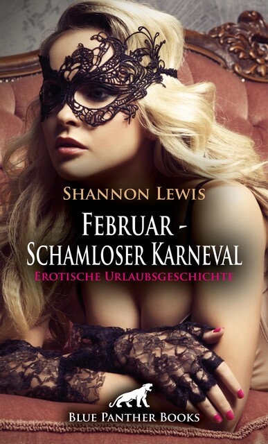 Februar – Schamloser Karneval | Erotische Urlaubsgeschichte, Shannon Lewis