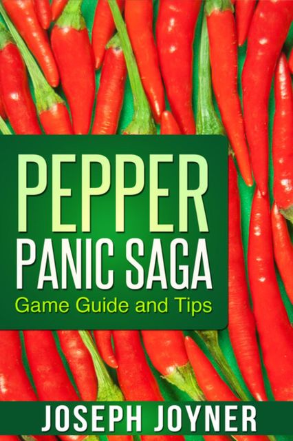Pepper Panic Saga Game Guide and Tips, Joseph Joyner
