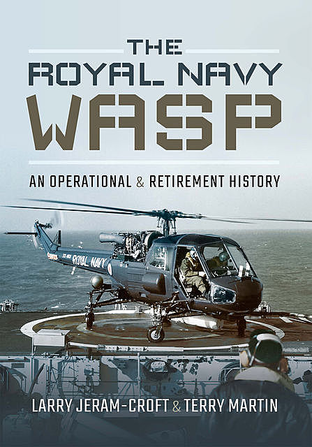 The Royal Navy Wasp, Terry Martin, Larry Jeram-Croft