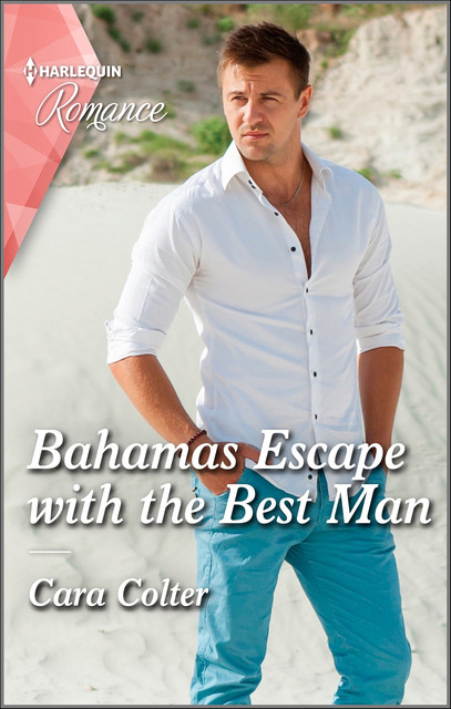 Bahamas Escape with the Best Man, Cara Colter