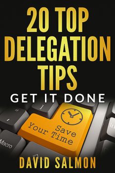 20 Top Delegation Tips, David Salmon
