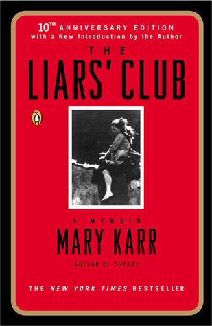 The Liars' Club: A Memoir, Mary Karr