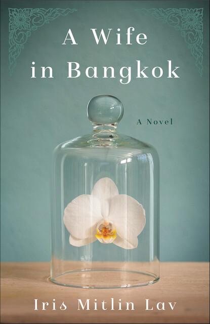 A Wife in Bangkok, Iris Mitlin Lav