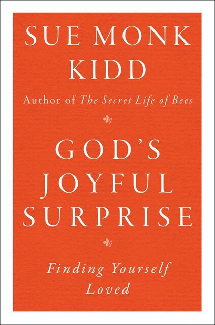 God's Joyful Surprise, Sue Monk Kidd