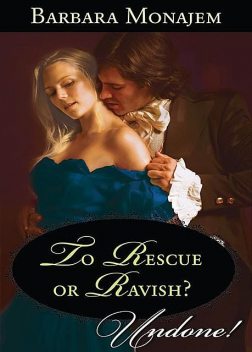 To Rescue or Ravish, Barbara Monajem