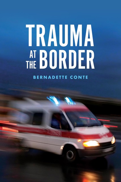 Trauma at the Border, Bernadette Conte