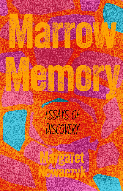 Marrow Memory, Margaret Nowaczyk