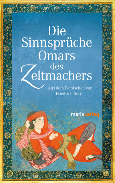 Die Sinnsprüche Omar des Zeltmachers, Omar Khajjam