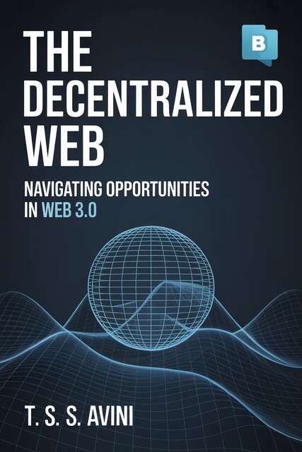 The Decentralized Web, T. S Avini