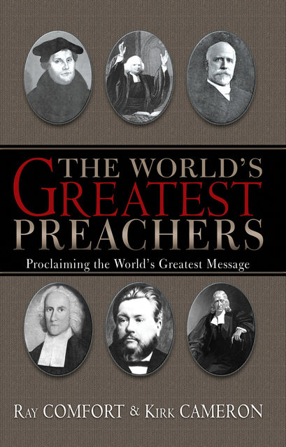 World’s Greatest Preachers, The, Ray Comfort, Kirk Cameron