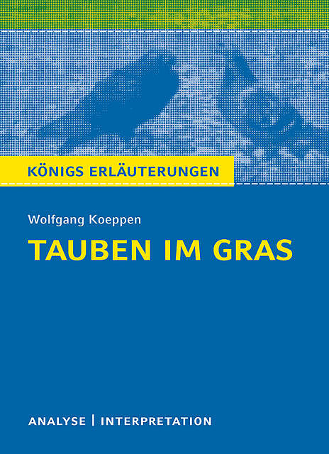Tauben im Gras von Wolfgang Koeppen, Wolfgang Koeppen, Horst Grobe