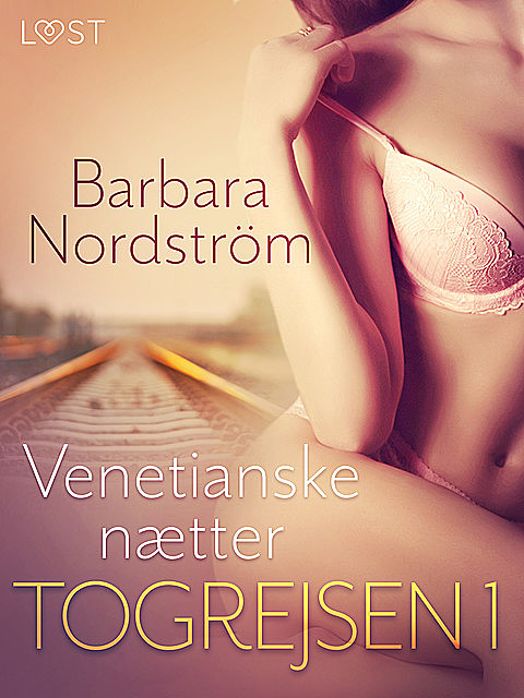 Togrejsen 1 – Venetianske nætter, Barbara Nordström