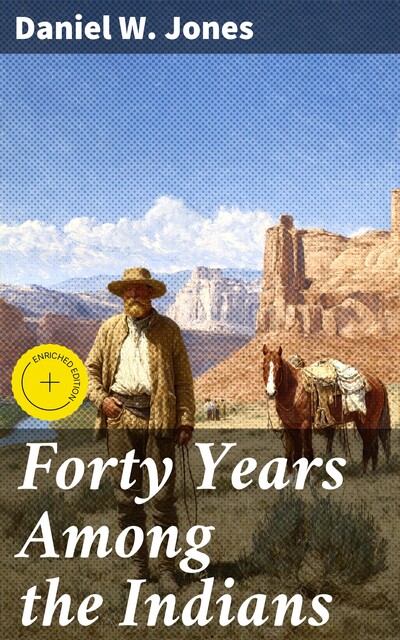 Forty Years Among the Indians, Daniel Jones