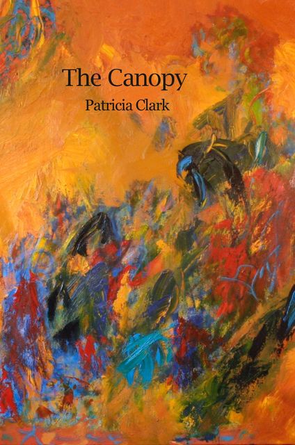 The Canopy, Patricia Clark