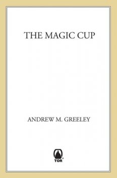 The Magic Cup, Andrew Greeley