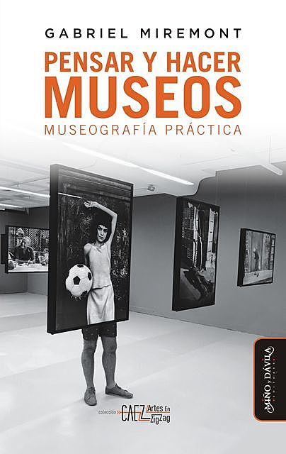 Pensar y hacer museos, Gabriel Miremont