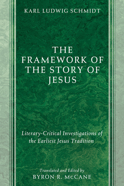 The Framework of the Story of Jesus, Karl Ludwig Schmidt