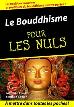Le Bouddhisme Pour les Nuls (French Edition), Bodian, Jonathan, LANDRAW, Stephan
