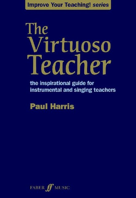 The Virtuoso Teacher, Paul Harris