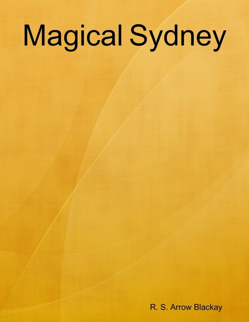 Magical Sydney, R.S. Arrow Blackay