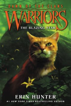 Warriors: Dawn of the Clans #4: The Blazing Star, Erin Hunter