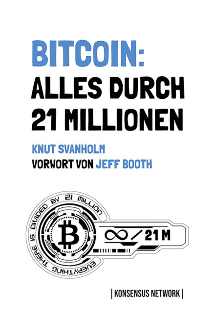 Bitcoin: Alles durch 21 Millionen, Knut Svanholm