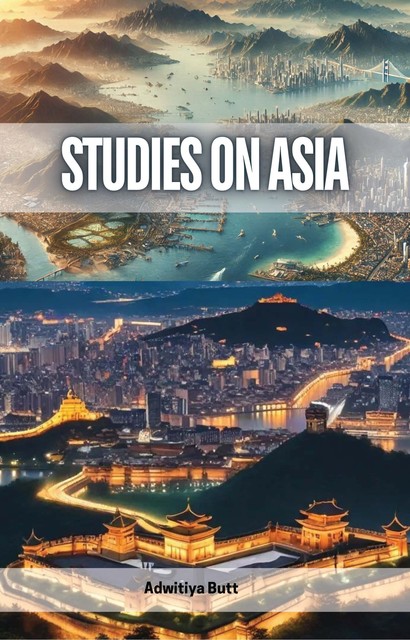 Studies on Asia, Adwitiya Butt