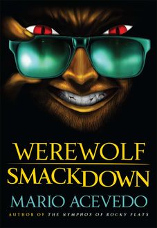 Werewolf Smackdown, Mario Acevedo