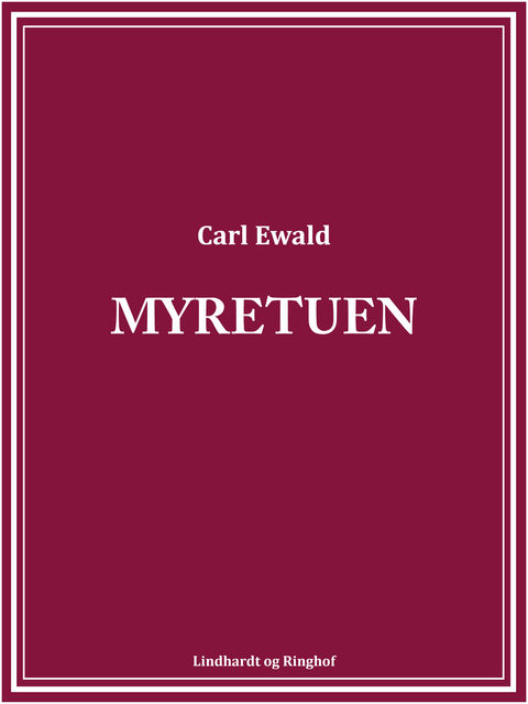 Myretuen, Carl Ewald