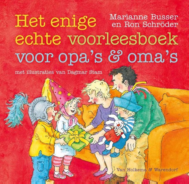 Het enige echte voorleesboek voor opa's en oma's, Marianne Busser, Ron Schröder