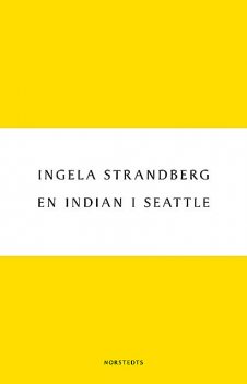 En indian i Seattle, Ingela Strandberg