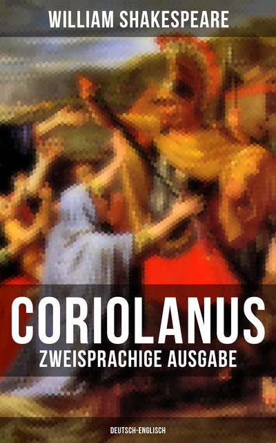 Coriolanus (Zweisprachige Ausgabe: Deutsch-Englisch), William Shakespeare