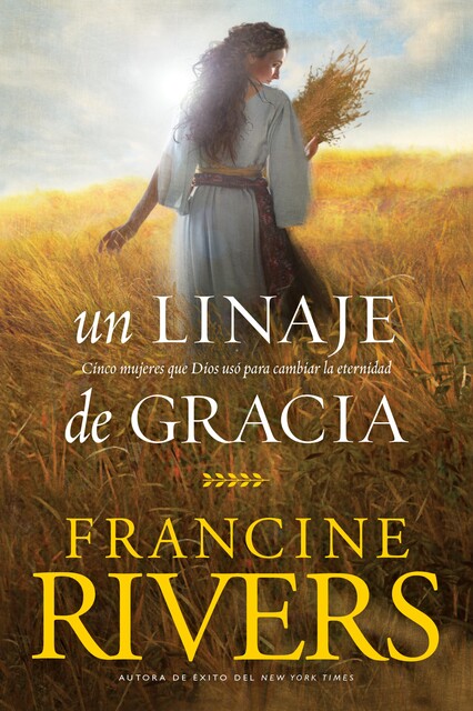 Un linaje de gracia, Francine Rivers
