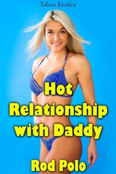 Hot Relationship with Daddy: Taboo Erotica, Rod Polo