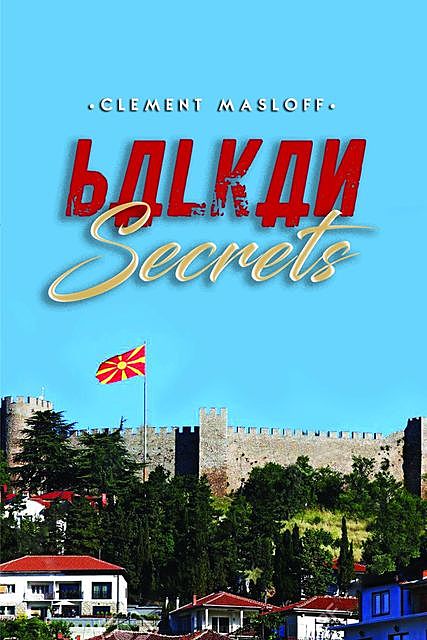 Balkan Secrets, CLEMENT MASLOFF