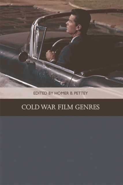 Cold War Film Genres, Homer B. Pettey